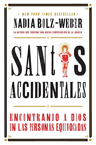 Santos Accidentales: Encontrando a Dios en las Personas Equivocadas