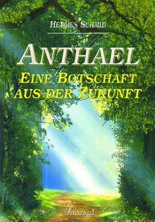 Anthael, eine Botschaft aus der Zukunft