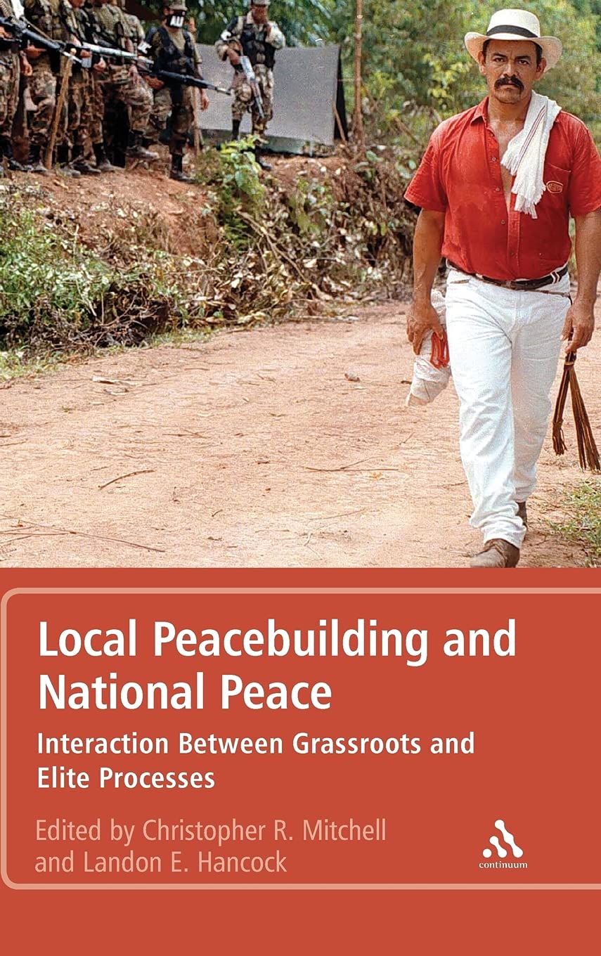 Local Peacebuilding and National Peace: Interaction Between Grassroots and Elite Processes