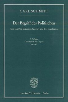 Der Begriff des Politischen: Text von 1932 mit einem Vorwort und drei Corollarien