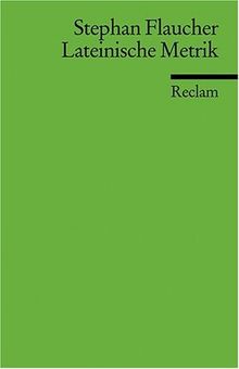 Lateinische Metrik: Eine Einführung