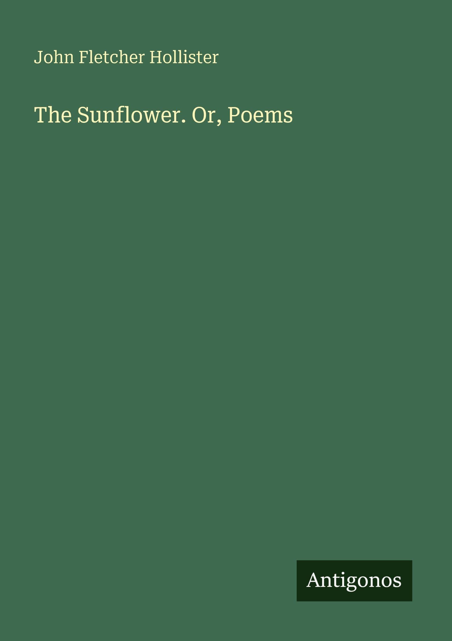 The Sunflower. Or, Poems