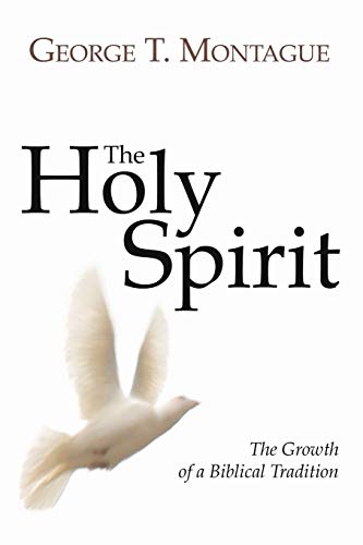 The Holy Spirit: The Growth of a Biblical Tradition