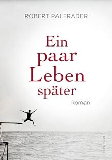 Ein paar Leben später: Roman