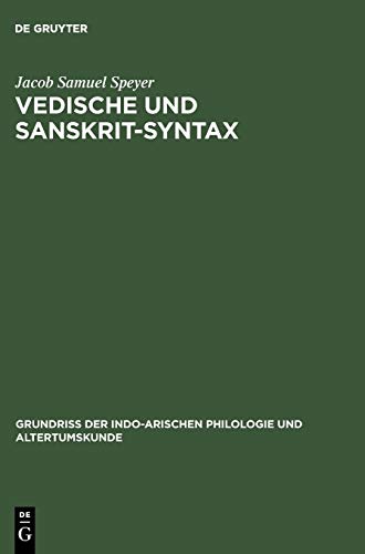 Vedische und Sanskrit-Syntax (Grundriss der indo-arischen Philologie und Altertumskunde, 1, 6, Band 1)