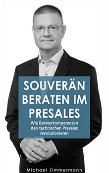 Souverän beraten im Presales: Wie Beraterkompetenzen den technischen Presales revolutionieren