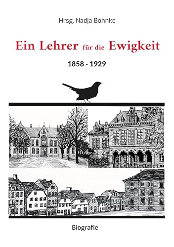 Ein Lehrer für die Ewigkeit: 1858 - 1929