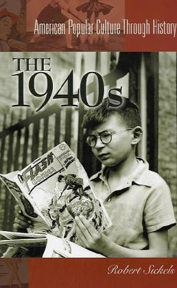 The 1940s the 1940s (American Popular Culture Through History)