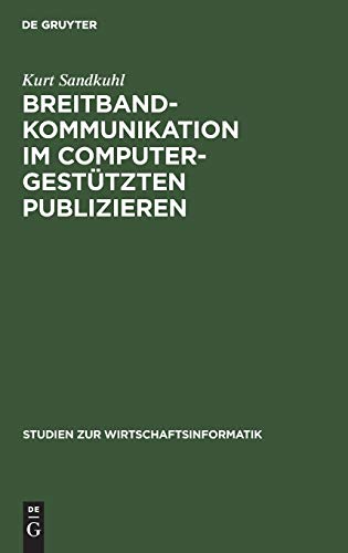 Breitbandkommunikation im computergestützten Publizieren: Das BILUS-Projekt und seine Ergebnisse (Studien zur Wirtschaftsinformatik, 8, Band 8)
