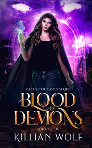 Blood Of Demons: (New Adult Reaper Paranormal Urban Fantasy Book 3-Castillian Blood Series) (Castillian Blood Portal Fantasy, Band 3)