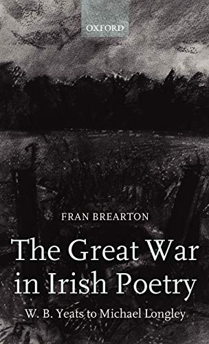 The Great War in Irish Poetry: W. B. Yeats to Michael Longley