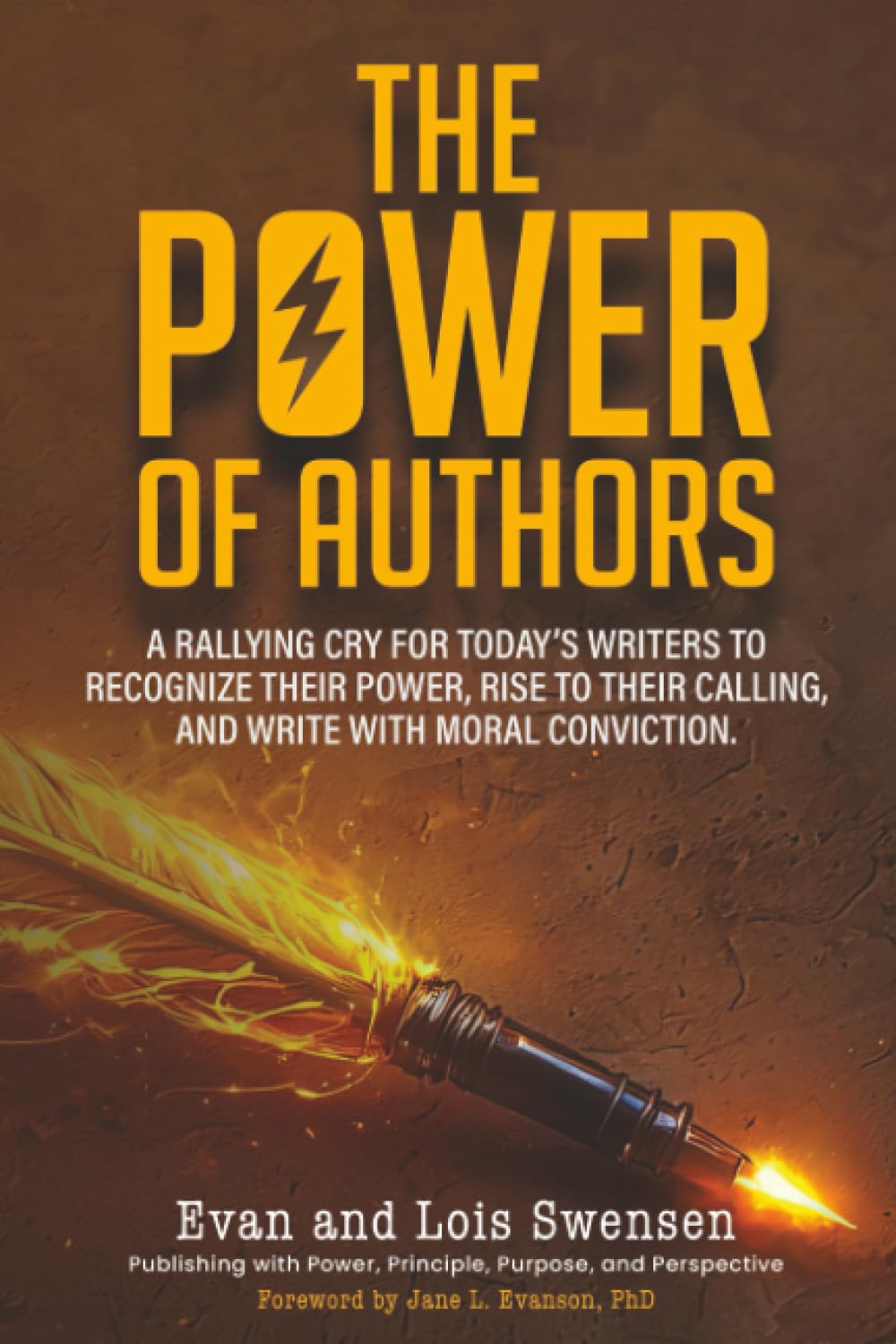 The Power of Authors: A rallying cry for today's writers to recognize their power, rise to their calling, and write with moral conviction.