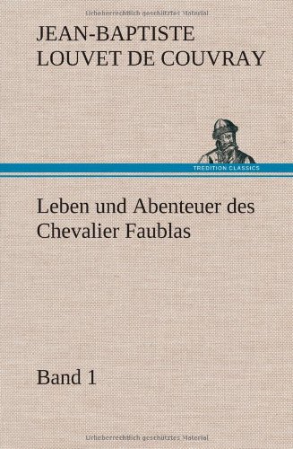 Leben und Abenteuer des Chevalier Faublas - Band 1