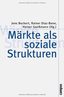 Märkte als soziale Strukturen (Theorie und Gesellschaft)