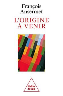 L'origine à venir