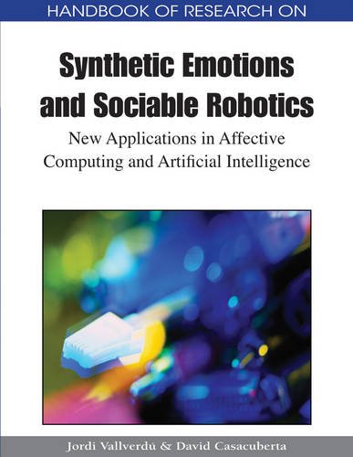 Handbook of Research on Synthetic Emotions and Sociable Robotics: New Applications in Affective Computing and Artificial Intelligence