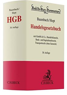 Handelsgesetzbuch: mit GmbH & Co., Handelsklauseln, Bank- und Kapitalmarktrecht, Transportrecht (ohne Seerecht) (Beck'sche Kurz-Kommentare, Band 9)