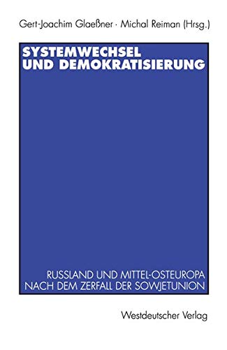 Systemwechsel und Demokratisierung: Rußland und Mittel-Osteuropa nach dem Zerfall der Sowjetunion