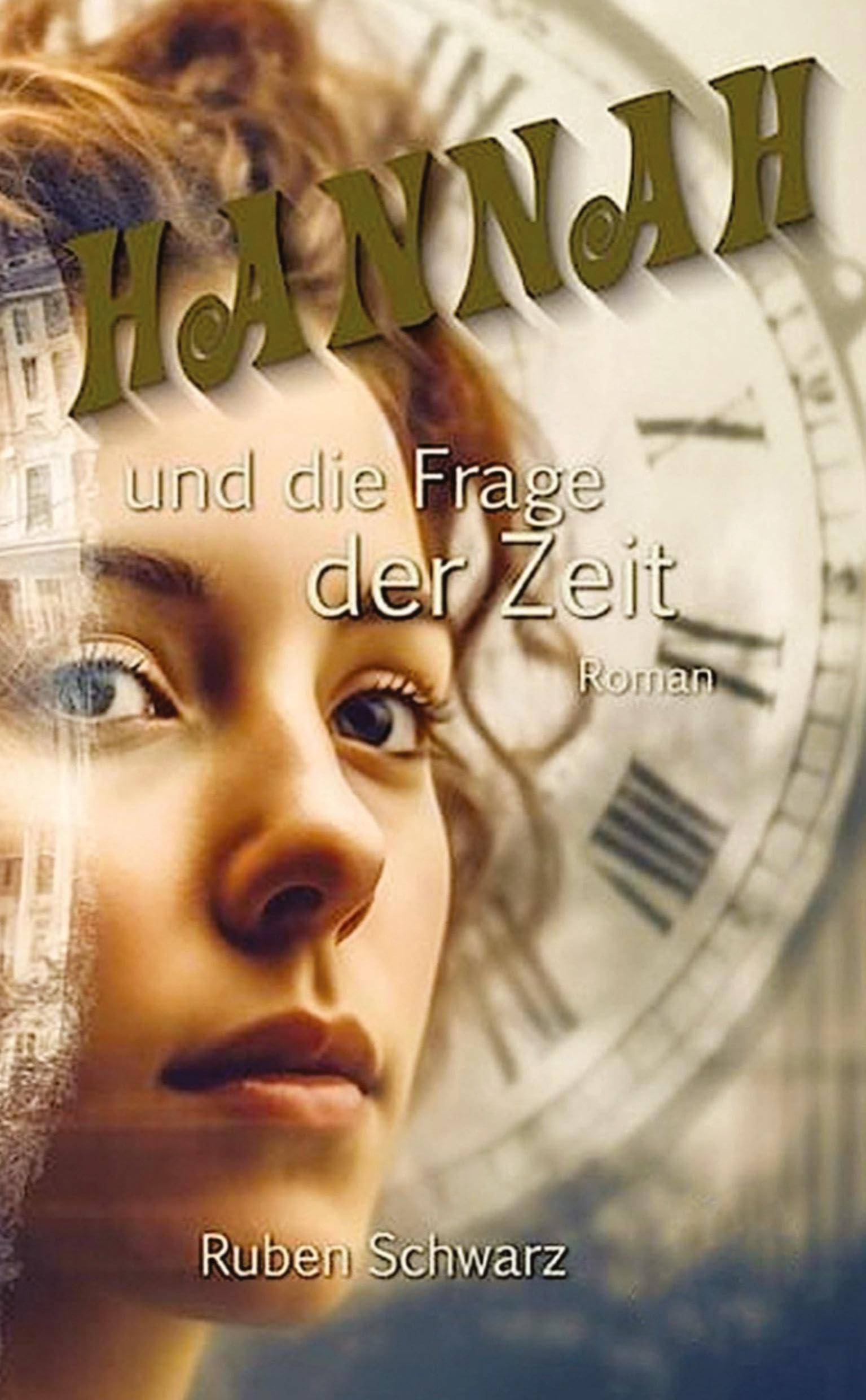 Hannah und die Frage der Zeit: Roman