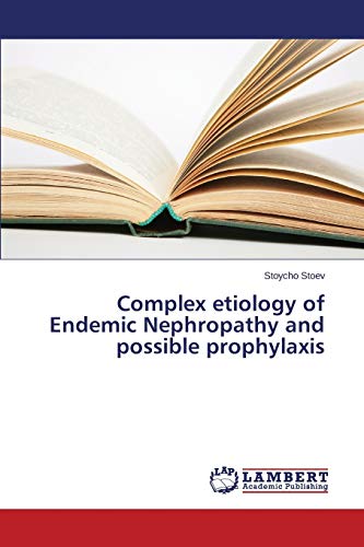 Complex etiology of Endemic Nephropathy and possible prophylaxis