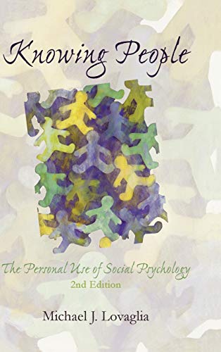 Knowing People: The Personal Use of Social Psychology, Second Edition