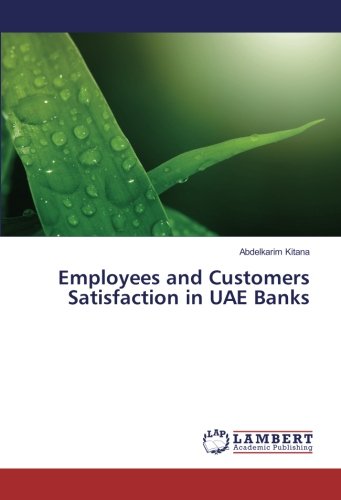 Employees and Customers Satisfaction in UAE Banks