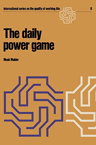 The daily power game (International Series on the Quality of Working Life, 6, Band 6)