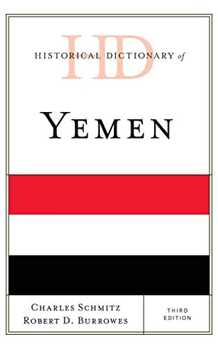 Historical Dictionary of Yemen, Third Edition (Historical Dictionaries of Asia, Oceania, and the Middle East)
