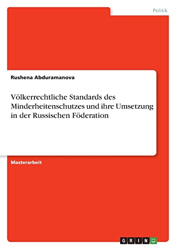 Völkerrechtliche Standards des Minderheitenschutzes und ihre Umsetzung in der Russischen Föderation