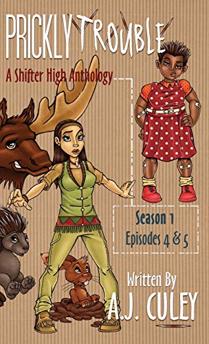 Prickly Trouble: Season 1, Episodes 4 & 5 (Shifter High Anthology, Band 3)