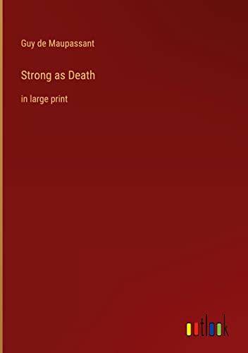 Strong as Death: in large print