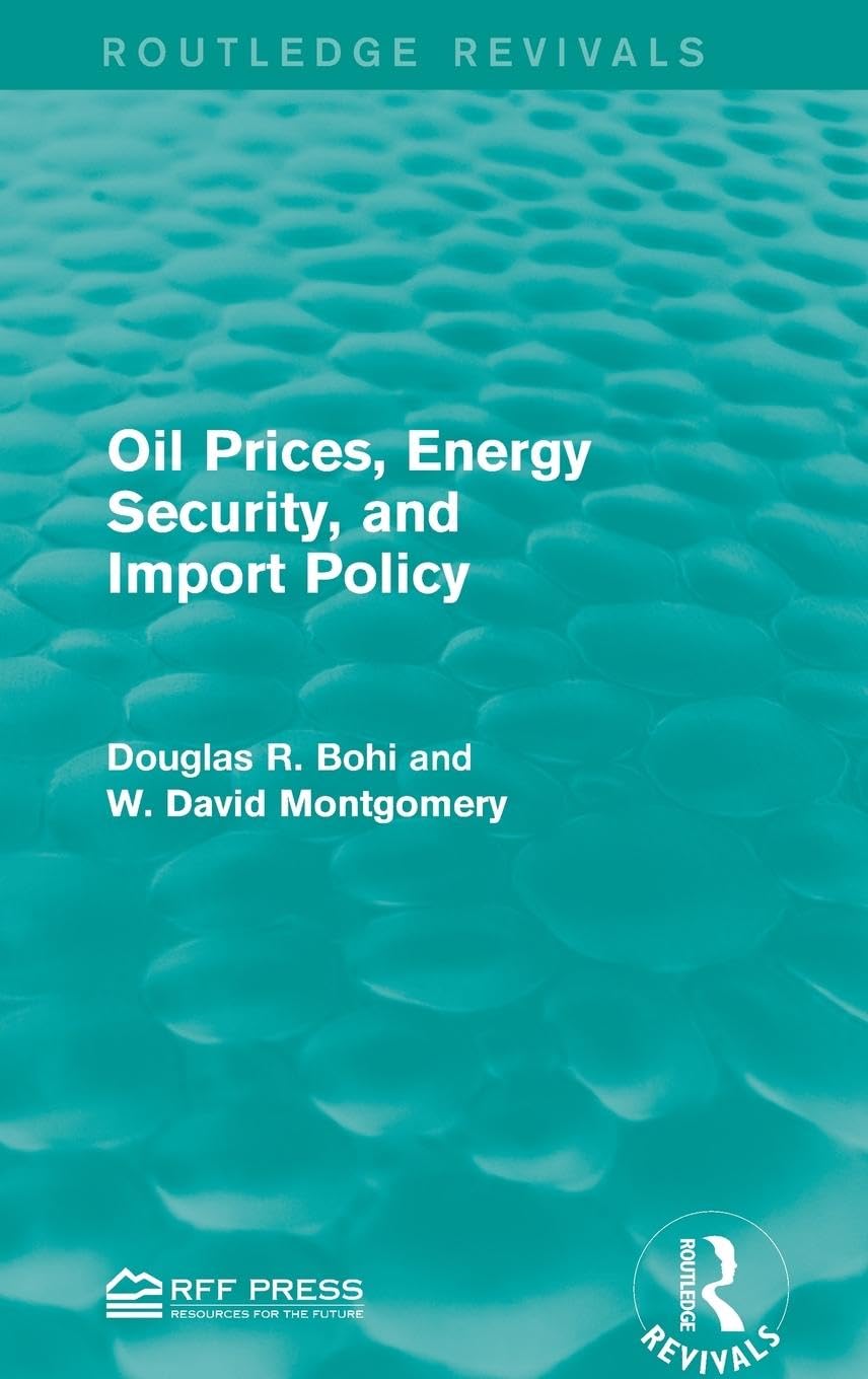 Oil Prices, Energy Security, and Import Policy (Routledge Revivals)