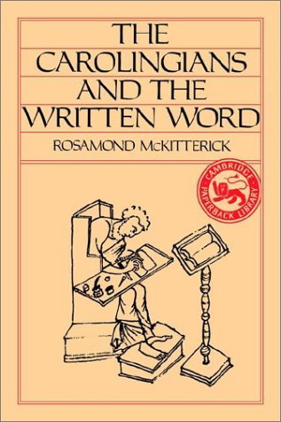 McKitterick Carolingians And The Written Word