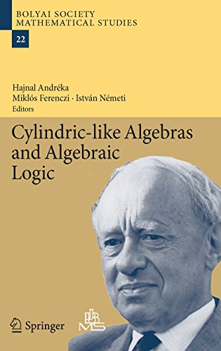 Cylindric-like Algebras and Algebraic Logic (Bolyai Society Mathematical Studies)