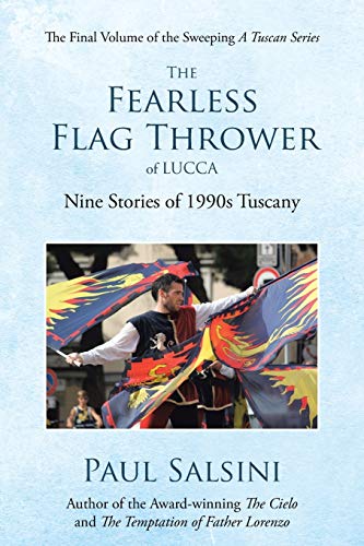 The Fearless Flag Thrower of Lucca: Nine Stories of 1990s Tuscany