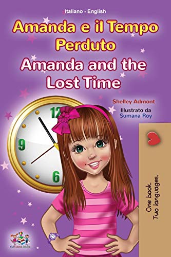 Amanda and the Lost Time (Italian English Bilingual Book for Kids) (Italian English Bilingual Collection)