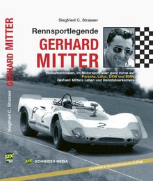 Rennsportlegende Gerhard Mitter: Heimatvertrieben, im Motorsport aber ganz vorne auf Porsche, Lotus, DKW und BMW. Gerhard Mitters Leben und Rennfahrerkarriere. Limitiert und handnummeriert