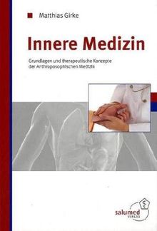 Innere Medizin: Krankheitsbilder und therapeutische Konzepte der Anthroposophischen Medizin