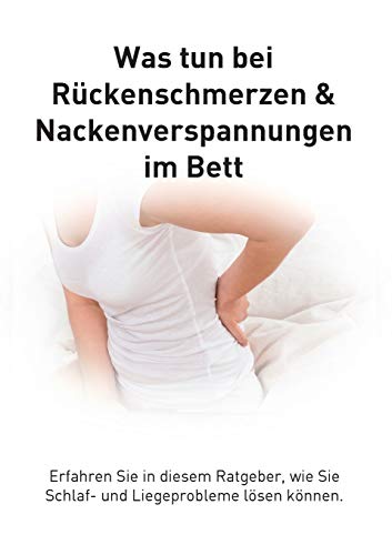 Rückenschmerzen und Verspannungen im Bett: Was tun bei Liegeproblemen?