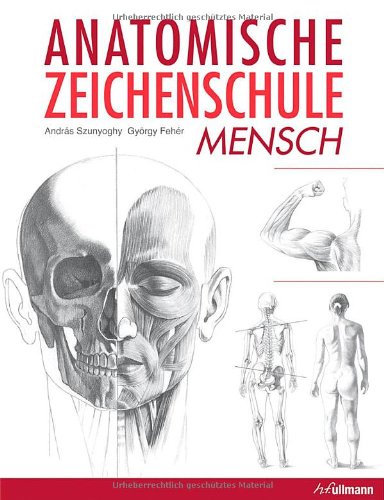 最終値下げ【解剖・デッサン】Anatomische Zeichenschule Anatomische Zeichenschule Mensch von Andras Szunyoghy
