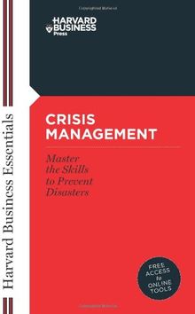 Crisis Management: Master the Skills to Prevent Disasters (Harvard Business Essentials)