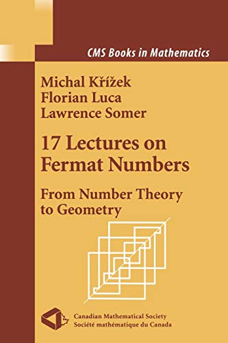 17 Lectures on Fermat Numbers: From Number Theory to Geometry (CMS Books in Mathematics)