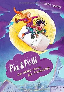 Pia & Polli, Zum Hexen braucht man Schokolade von Herzog, Anna | Buch | Zustand gut