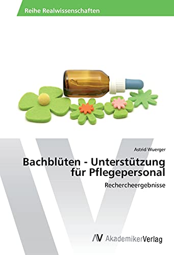 Bachblüten - Unterstützung für Pflegepersonal: Rechercheergebnisse