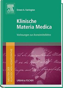 Meister der klassischen Homöopathie. Klinische Materia Medica: Vorlesungen zur Arzneimittellehre