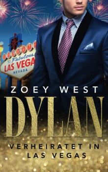 Dylan: Verheiratet in Las Vegas (American Millionaire's Love Stories, Band 4)