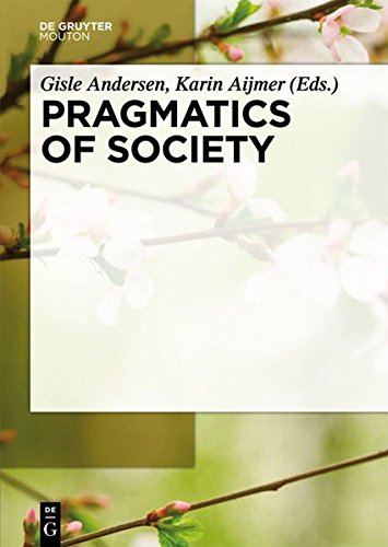 Pragmatics of Society (Handbooks of Pragmatics [HOPS], Band 5)