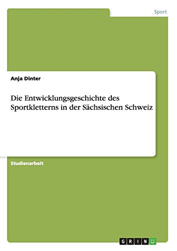 Die Entwicklungsgeschichte des Sportkletterns in der Sächsischen Schweiz