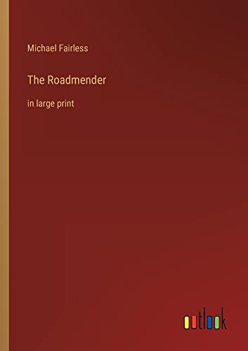 The Roadmender: in large print
