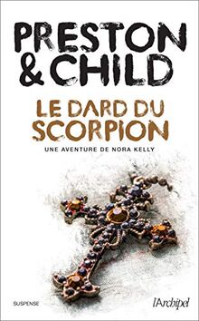 Une aventure de Nora Kelly. Le dard du scorpion